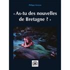 Couverture du livre « As-tu des nouvelles de Bretagne ? » de Philippe Keranon aux éditions Yoran Embanner