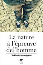 Couverture du livre « La nature à l'épreuve de l'homme » de Valerie Chansigaud aux éditions Delachaux & Niestle