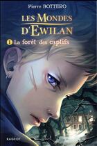 Couverture du livre « Les mondes d'Ewilan t.1 ; la forêt des captifs » de Pierre Bottero aux éditions Rageot