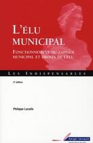 Couverture du livre « Elu municipal (l') » de Lacaile Philipp aux éditions Berger-levrault