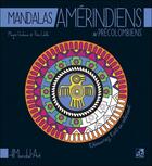 Couverture du livre « Mandalas amérindiens & précolombiens » de Margot Grinbaum et Theo Lahille aux éditions Dangles