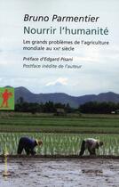 Couverture du livre « Nourrir l'humanité ; les grands problèmes de l'agriculture mondiale au XXI siècle » de Bruno Parmentier aux éditions La Decouverte