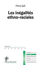 Couverture du livre « Les inégalités ethno-raciales » de Mirna Safi aux éditions La Decouverte
