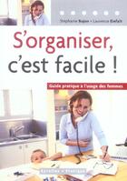 Couverture du livre « S'organiser c'est facile.guide pratique a l'usage des femmes » de Stephanie Bujon aux éditions Organisation