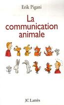 Couverture du livre « La communication animale » de Pigani-E aux éditions Jc Lattes