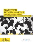 Couverture du livre « Competition between hospitals Does it Endanger Quality of Care ? » de Brigitte Dormont et Carine Milcent aux éditions Rue D'ulm