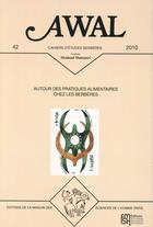 Couverture du livre « Awal, n°42 : Autour des pratiques alimentaires chez les Berbères » de Marie-Luce Gélard aux éditions Maison Des Sciences De L'homme