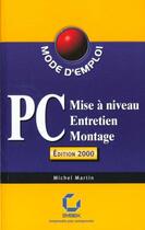 Couverture du livre « Pc ; Mise A Niveau Entretien Formatage ; Edition 2000 » de Michel Martin aux éditions Eska