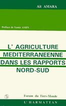 Couverture du livre « L'agriculture méditerranéenne dans les rapports Nord/Sud » de Ait Amara aux éditions L'harmattan