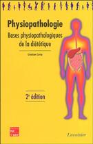 Couverture du livre « Physiopathologie : bases physiopathologiques de la dietetique, 2e ed. (collection bts dietetique) » de Cristian Carip aux éditions Tec Et Doc