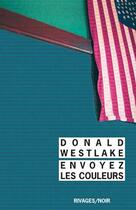 Couverture du livre « Envoyez les couleurs » de Donald Westlake aux éditions Rivages