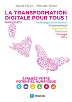 Couverture du livre « La transformation digitale nous concerne tous ! évaluez votre potentiel numérique » de David Fayon et Michael Tartar aux éditions Pearson