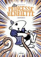 Couverture du livre « Princesse Henriette t.3 : Ratponce » de Ursula Vernon aux éditions Milan