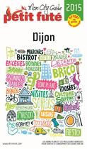 Couverture du livre « Dijon 2015 petit fute - offre numerique » de Collectif Petit Fute aux éditions Le Petit Fute