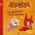 Couverture du livre « SamSam T.8 ; pas de bisous pour SamSam » de Serge Bloch aux éditions Bayard Jeunesse