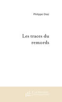 Couverture du livre « Les traces du remords » de Diaz-P aux éditions Le Manuscrit