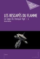 Couverture du livre « La saga du masque figé t.1 ; les rescapés du Flamme » de Nicolas Motnueq aux éditions Publibook