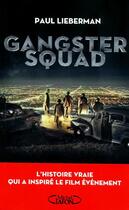 Couverture du livre « Gangster squad ; l'histoire vraie qui a inspiré le film de Sean Penn » de Paul Lieberman aux éditions Michel Lafon