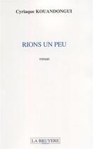 Couverture du livre « Rions un peu » de Cyriaque Kouandongui aux éditions La Bruyere