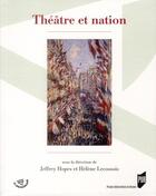 Couverture du livre « Théâtre et nation » de Jeffrey Hopes et Helene Lecossois aux éditions Pu De Rennes