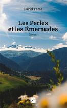 Couverture du livre « Les perles et les émeraudes Tome 1 » de Farid Tatat aux éditions Editions Du Panthéon