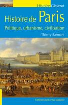 Couverture du livre « Histoire de paris, politique, urbanisme, civilisation » de Thierry Sarmant aux éditions Editions Jean-paul Gisserot