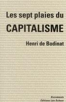 Couverture du livre « Les sept plaies du capitalisme » de Henri De Bodinat aux éditions Leo Scheer