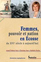 Couverture du livre « Femmes, pouvoir et nation en ecosse - du xvie siecle a aujourd''hui » de Duclos/Dubois-Nayt aux éditions Pu Du Septentrion