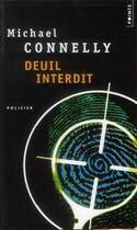 Couverture du livre « Deuil interdit » de Michael Connelly aux éditions Points