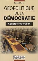 Couverture du livre « Géopolitique de la démocratie » de Bernard Owen aux éditions Studyrama