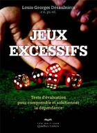 Couverture du livre « Jeux excessifs » de Louis-Georges Desaulniers aux éditions Quebec Livres
