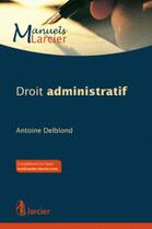 Couverture du livre « Droit adminisitratif » de Antoine Delblond aux éditions Larcier