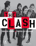 Couverture du livre « The clash ; tous les albums, toutes les chansons » de Martin Popoff aux éditions Place Des Victoires