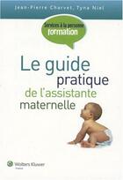 Couverture du livre « Le guide pratique de l'assistante maternelle » de Jean-Pierre Charvet aux éditions Lamarre