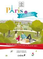 Couverture du livre « Paris à l'air libre » de Lindsey Tramuta aux éditions Chene