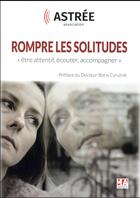 Couverture du livre « Rompre les solitudes ; 