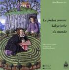 Couverture du livre « Le jardin comme labyrinthe du monde » de Herve Brunon aux éditions Sorbonne Universite Presses