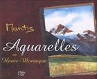 Couverture du livre « Aquarelles en haute-montagne » de Mantis aux éditions La Fontaine De Siloe