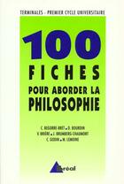 Couverture du livre « Cent Fiches Pour Aborder La Philosophie » de Bourdin et Godin et Lemoin aux éditions Breal