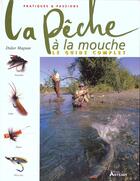 Couverture du livre « La Peche A La Mouche » de Didier Magnan aux éditions Artemis