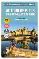 Couverture du livre « LES INCONTOURNABLES BALADES A PIED ; autour de Blois : Sologne vallée du Cher » de  aux éditions Chamina