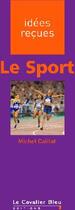 Couverture du livre « Le sport » de Michel Caillat aux éditions Le Cavalier Bleu
