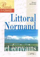 Couverture du livre « Littoral normand et écrivains » de Bernard Bouillard aux éditions Charles Corlet