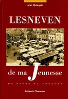 Couverture du livre « Lesneven de ma jeunesse » de Jean Quinquis aux éditions Le Telegramme Editions