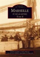 Couverture du livre « Marseille et ses quartiers Tome 2 » de S Isabelle Langlade aux éditions Editions Sutton