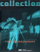 Couverture du livre « L'art du mouvement, collection cinematographique du musee national d'art moderne » de Jean-Michel Bouhours aux éditions Centre Pompidou