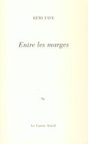 Couverture du livre « Entre les marges » de Rémi Faye aux éditions Castor Astral
