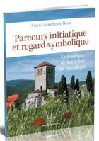 Couverture du livre « Parcours initiatique et regard symbolique ; la basilique de Saint-Just de Valcabrère » de Anne Laroche De Rosa aux éditions Les Deux Oceans