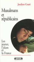 Couverture du livre « Musulmans et republicains » de Cesari. Jocelyn aux éditions Complexe