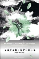 Couverture du livre « Métamorphose Tome 4 : désillusion » de Ericka Duflo aux éditions Kennes Editions